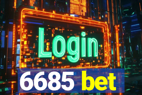 6685 bet